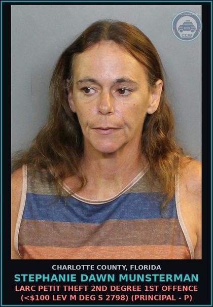 CCW arrest card for STEPHANIE DAWN MUNSTERMAN in Charlotte County: LARC Petit theft 2nd Degree 1st Offence (<$100 LEV M DEG S 2798) (Principal - P)