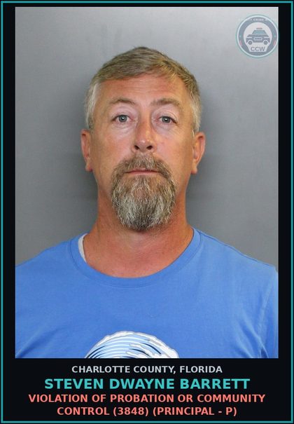 CCW arrest card for STEVEN DWAYNE BARRETT in Charlotte County: Violation of probation or community control (3848) (Principal - P)
