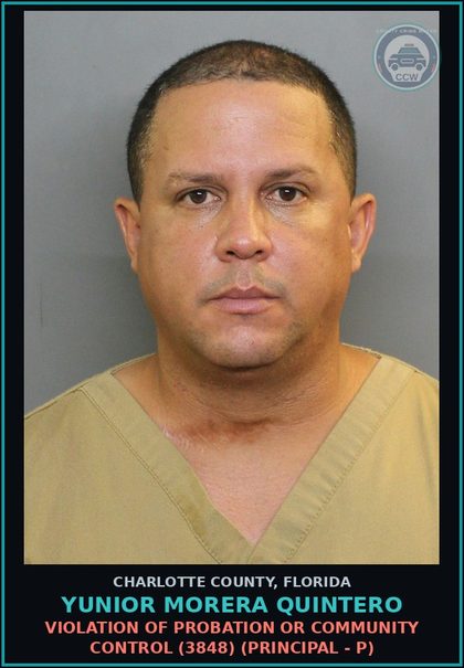 CCW arrest card for YUNIOR MORERA QUINTERO in Charlotte County: Violation of probation or community control (3848) (Principal - P)