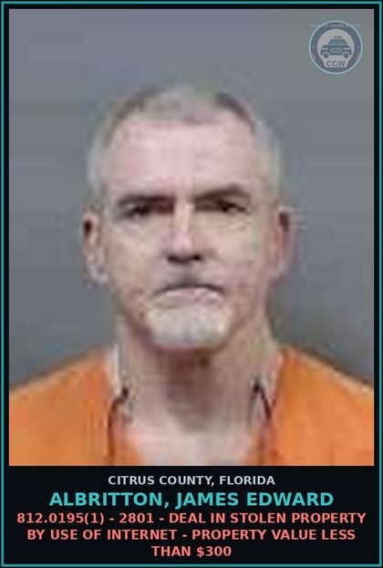 CCW arrest card for ALBRITTON, JAMES EDWARD in Citrus County: 812.0195(1) - 2801 - DEAL IN STOLEN PROPERTY BY USE OF INTERNET - PROPERTY VALUE LESS THAN $300