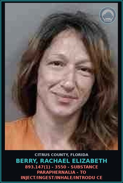 CCW arrest card for BERRY, RACHAEL ELIZABETH in Citrus County: 893.147(1) - 3550 - DRUG PARAPHERNALIA - TO INJECT/INGEST/INHALE/INTRODU CE