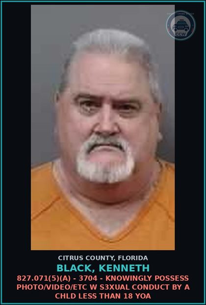 CCW arrest card for BLACK, KENNETH in Citrus County: 827.071(5)(A) - 3704 - KNOWINGLY POSSESS PHOTO/VIDEO/ETC W s3xual CONDUCT BY A chld LESS THAN 18 YOA