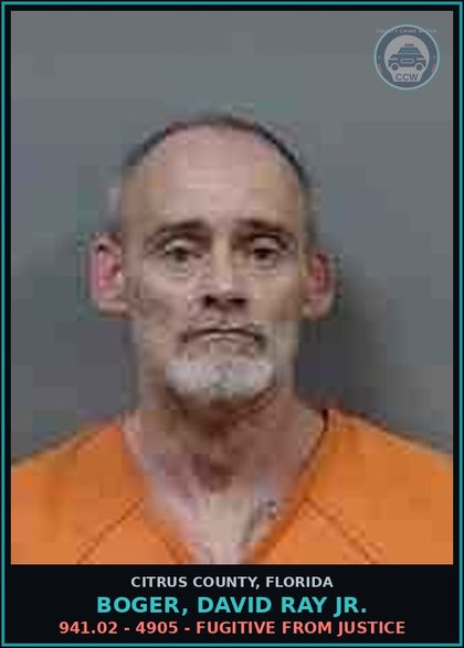 CCW arrest card for Boger, David Ray Jr. in Citrus County: 941.02 - 4905 - FUGITIVE FROM JUSTICE