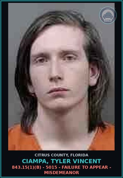 CCW arrest card for CIAMPA, TYLER VINCENT in Citrus County: 843.15(1)(B) - 5015 - FAILURE TO APPEAR - MISDEMEANOR