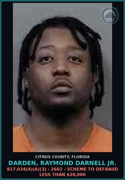 CCW arrest card for DARDEN, RAYMOND DARNELL Jr. in Citrus County: 817.034(4)(A)(3) - 2602 - SCHEME TO DEFRAUD LESS THAN $20,000