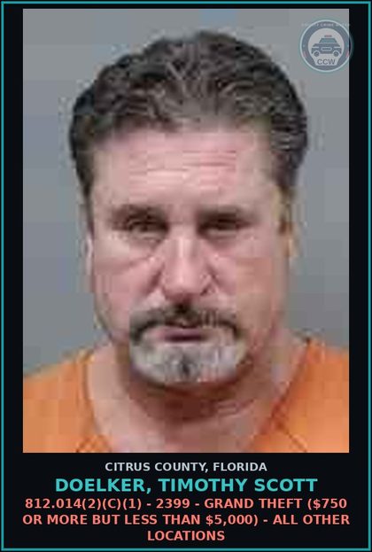 CCW arrest card for Doelker, Timothy Scott in Citrus County: 812.014(2)(C)(1) - 2399 - GRAND THEFT ($750 OR MORE BUT LESS THAN $5,000) - ALL OTHER LOCATIONS