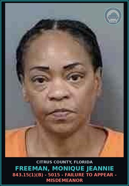 CCW arrest card for FREEMAN, MONIQUE JEANNIE in Citrus County: 843.15(1)(B) - 5015 - FAILURE TO APPEAR - MISDEMEANOR