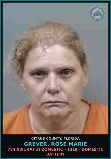 CCW arrest card for GREVER, ROSE MARIE in Citrus County: 784.03(1)(A)(1) DOMESTIC - 1319 - DOMESTIC BATTERY