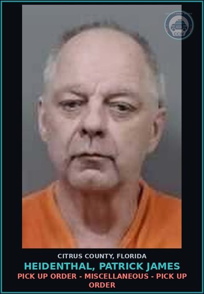 CCW arrest card for HEIDENTHAL, PATRICK JAMES in Citrus County: PICK UP ORDER - MISCELLANEOUS - PICK UP ORDER