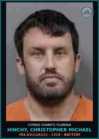 CCW arrest card for HINCHY, CHRISTOPHER MICHAEL in Citrus County: 784.03(1)(A)(1) - 1319 - BATTERY