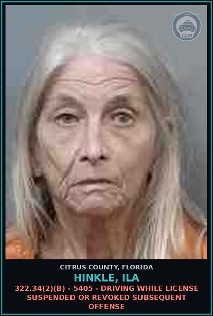 CCW arrest card for Hinkle, Ila in Citrus County: 322.34(2)(B) - 5405 - DRIVING WHILE LICENSE SUSPENDED OR REVOKED SUBSEQUENT OFFENSE