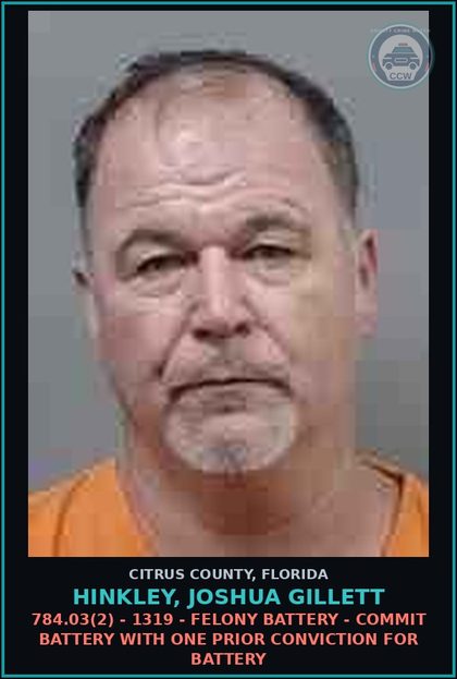 CCW arrest card for Hinkley, Joshua Gillett in Citrus County: 784.03(2) - 1319 - FELONY BATTERY - COMMIT BATTERY WITH ONE PRIOR CONVICTION FOR BATTERY