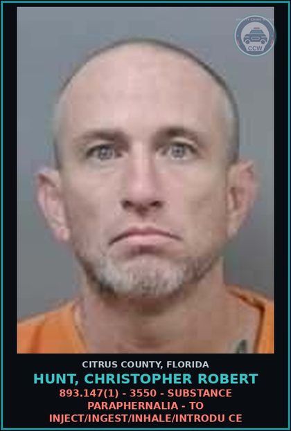 CCW arrest card for Hunt, Christopher Robert in Citrus County: 893.147(1) - 3550 - DRUG PARAPHERNALIA - TO INJECT/INGEST/INHALE/INTRODU CE