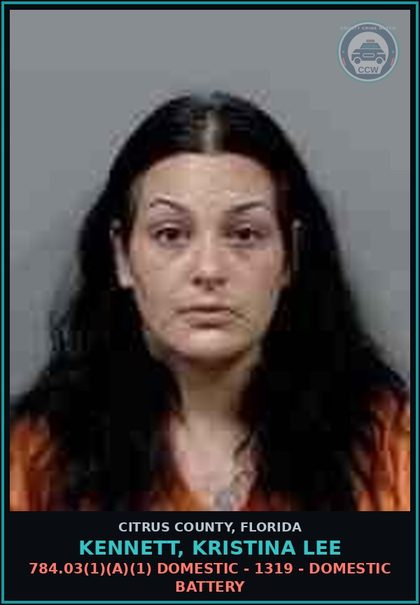 CCW arrest card for KENNETT, KRISTINA LEE in Citrus County: 784.03(1)(A)(1) DOMESTIC - 1319 - DOMESTIC BATTERY