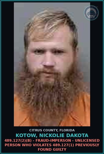 CCW arrest card for KOTOW, NICKOLIE DAKOTA in Citrus County: 489.127(2)(b) - FRAUD-IMPERSON - UNLICENSED PERSON WHO VIOLATES 489.127(1) PREVIOUSLY FOUND GUILTY