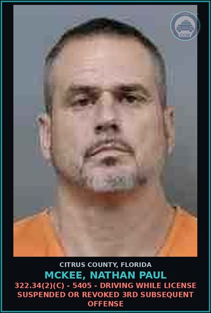 CCW arrest card for MCKEE, NATHAN PAUL in Citrus County: 322.34(2)(C) - 5405 - DRIVING WHILE LICENSE SUSPENDED OR REVOKED 3RD SUBSEQUENT OFFENSE