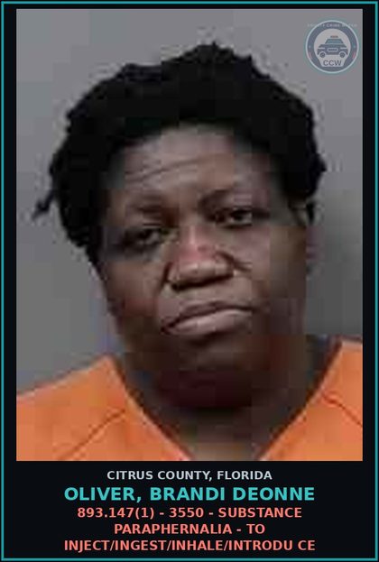CCW arrest card for Oliver, Brandi Deonne in Citrus County: 893.147(1) - 3550 - DRUG PARAPHERNALIA - TO INJECT/INGEST/INHALE/INTRODU CE