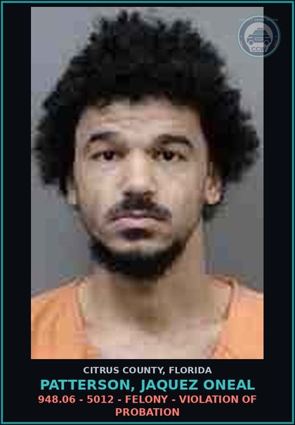 CCW arrest card for PATTERSON, JAQUEZ ONEAL in Citrus County: 948.06 - 5012 - FELONY - VIOLATION OF PROBATION