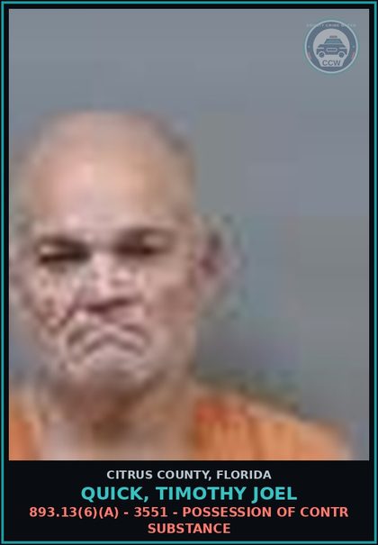 CCW arrest card for QUICK, TIMOTHY JOEL in Citrus County: 893.13(6)(A) - 3551 - POSSESSION OF contr substance