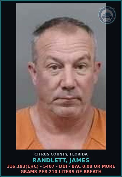 CCW arrest card for RANDLETT, JAMES in Citrus County: 316.193(1)(C) - 5407 - DUI - BAC 0.08 OR MORE GRAMS PER 210 LITERS OF BREATH