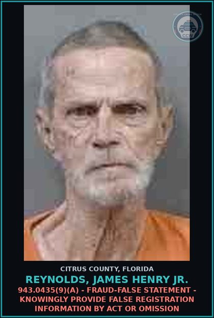 CCW arrest card for REYNOLDS, JAMES HENRY Jr. in Citrus County: 943.0435(4)(B)(1) - 9062 - s3x OFFENDER FAIL TO REPORT TO SHERIFFS OFFICE W/IN 48 HOURS OF VACATE/RELOCATE RESIDENCE