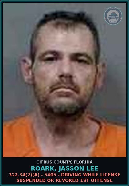 CCW arrest card for ROARK, JASSON LEE in Citrus County: 322.34(2)(A) - 5405 - DRIVING WHILE LICENSE SUSPENDED OR REVOKED 1ST OFFENSE