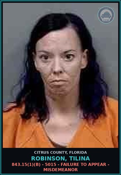 CCW arrest card for Robinson, Tilina in Citrus County: 843.15(1)(B) - 5015 - FAILURE TO APPEAR - MISDEMEANOR