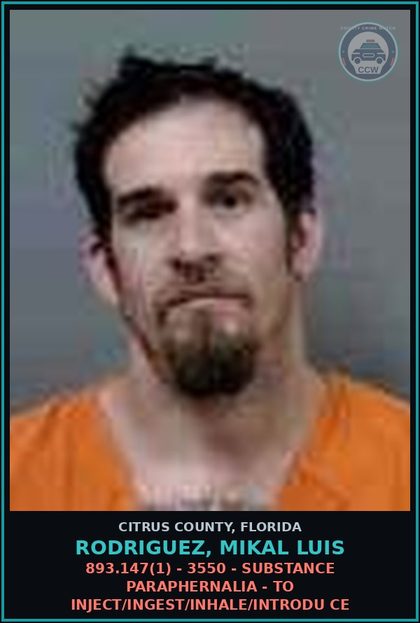 CCW arrest card for RODRIGUEZ, MIKAL LUIS in Citrus County: 893.147(1) - 3550 - DRUG PARAPHERNALIA - TO INJECT/INGEST/INHALE/INTRODU CE