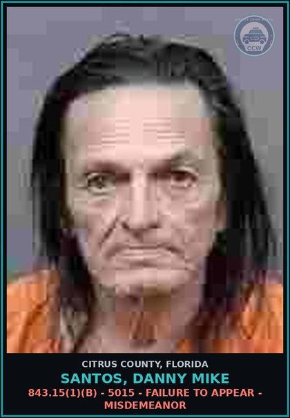 CCW arrest card for SANTOS, DANNY MIKE in Citrus County: 843.15(1)(B) - 5015 - FAILURE TO APPEAR - MISDEMEANOR