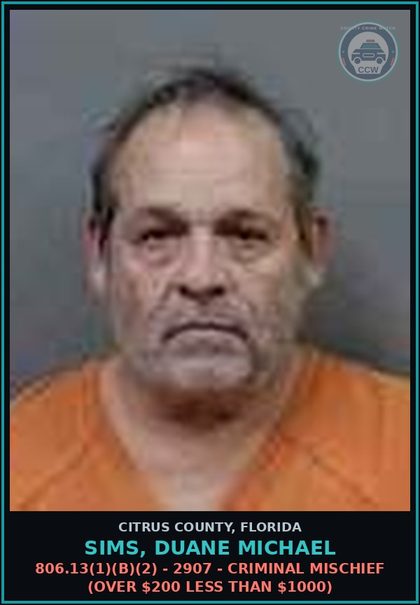 CCW arrest card for SIMS, DUANE MICHAEL in Citrus County: 806.13(1)(B)(2) - 2907 - CRIMINAL MISCHIEF (OVER $200 LESS THAN $1000)