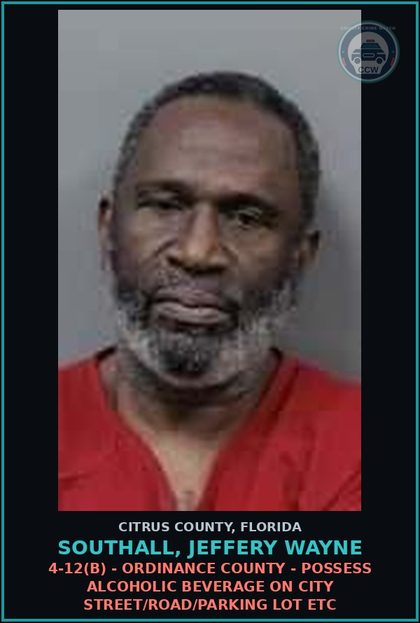 CCW arrest card for Southall, Jeffery Wayne in Citrus County: 4-12(B) - ORDINANCE COUNTY - POSSESS ALCOHOLIC BEVERAGE ON CITY STREET/ROAD/PARKING LOT ETC