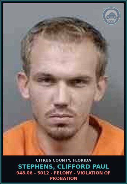 CCW arrest card for Stephens, Clifford PAUL in Citrus County: 948.06 - 5012 - FELONY - VIOLATION OF PROBATION