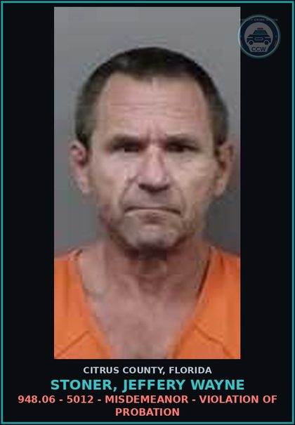 CCW arrest card for STONER, JEFFERY WAYNE in Citrus County: 948.06 - 5012 - MISDEMEANOR - VIOLATION OF PROBATION