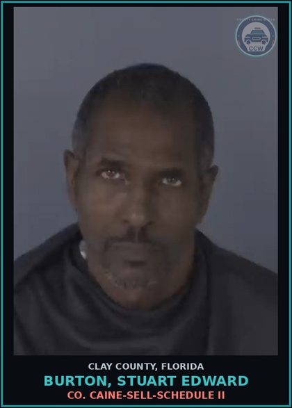 CCW arrest card for BURTON, STUART EDWARD in Clay County: COCAINE-SELL-SCHEDULE II