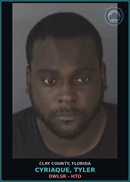CCW arrest card for CYRIAQUE, TYLER in Clay County: DWLSR - HTO
