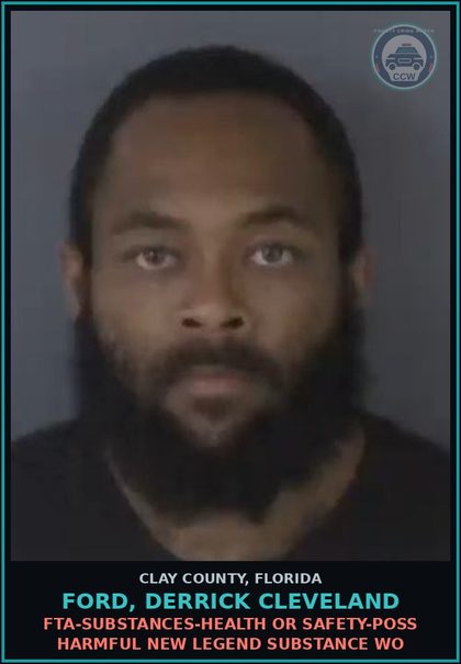 CCW arrest card for FORD, DERRICK CLEVELAND in Clay County: FTA-DRUGS-HEALTH OR SAFETY-POSS HARMFUL NEW LEGEND DRUG WO