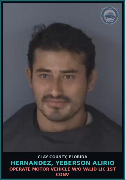 CCW arrest card for HERNANDEZ, YEBERSON ALIRIO in Clay County: OPERATE MOTOR VEHICLE W/O VALID LIC 1ST CONV