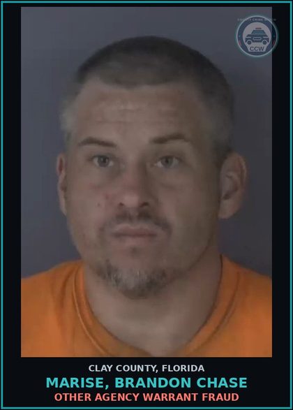 CCW arrest card for MARISE, BRANDON CHASE in Clay County: OTHER AGENCY WARRANT FRAUD
