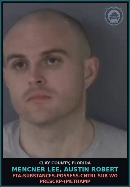 CCW arrest card for MENCNER LEE, AUSTIN ROBERT in Clay County: FTA-DRUGS-POSSESS-CNTRL SUB WO PRESCRIPTION-(Methamp
