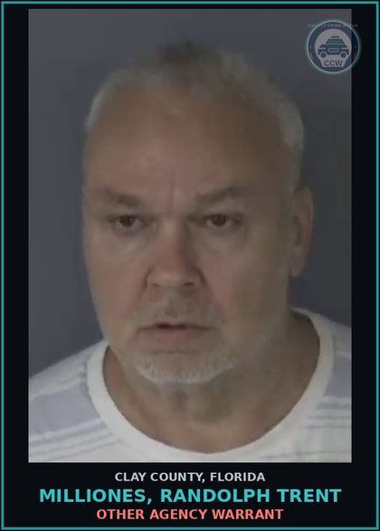 CCW arrest card for MILLIONES, RANDOLPH TRENT in Clay County: OTHER AGENCY WARRANT