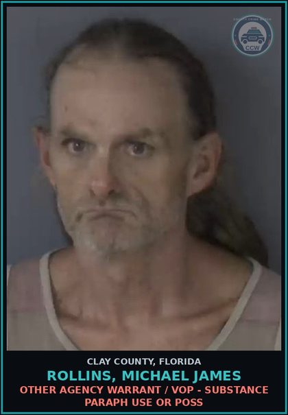CCW arrest card for ROLLINS, MICHAEL JAMES in Clay County: OTHER AGENCY WARRANT / VOP - DRUG PARAPH USE OR POSS