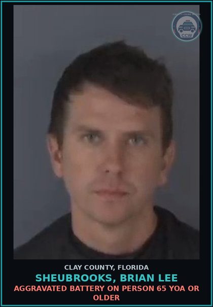 CCW arrest card for SHEUBROOKS, BRIAN LEE in Clay County: AGGRAVATED BATTERY ON PERSON 65 YOA OR OLDER