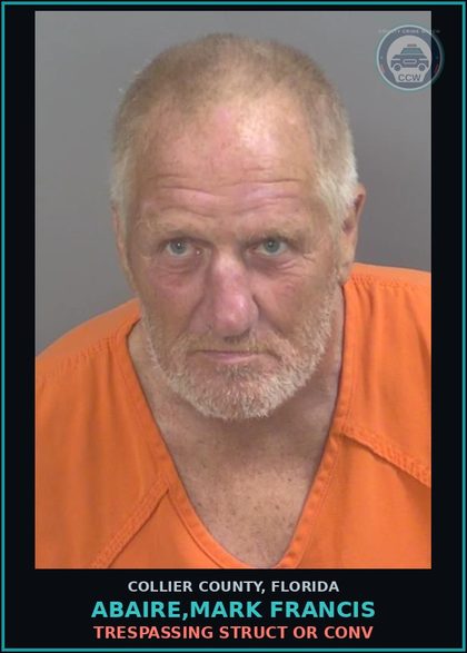 CCW arrest card for ABAIRE,MARK FRANCIS in Collier County: TRESPASSING STRUCT OR CONV