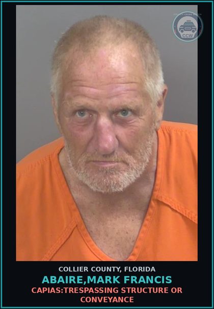 CCW arrest card for ABAIRE,MARK FRANCIS in Collier County: CAPIAS:TRESPASSING STRUCTURE OR CONVEYANCE