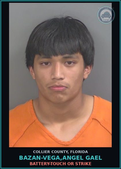 CCW arrest card for BAZAN-VEGA,ANGEL GAEL in Collier County: BATTERY-TOUCH OR STRIKE