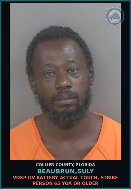 CCW arrest card for BEAUBRUN,SULY in Collier County: VOSP-DV BATTERY ACTUAL TOUCH, STRIKE PERSON 65 YOA OR OLDER