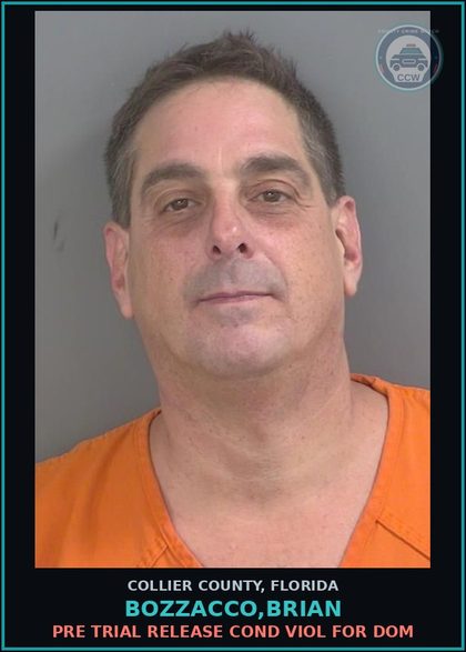 CCW arrest card for BOZZACCO,BRIAN in Collier County: PRE TRIAL RELEASE COND VIOL FOR DOM