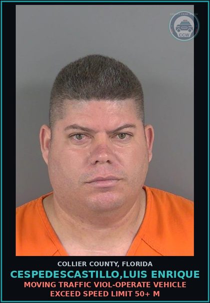 CCW arrest card for CESPEDESCASTILLO,LUIS ENRIQUE in Collier County: MOVING TRAFFIC VIOL-OPERATE VEHICLE EXCEED SPEED LIMIT 50+ M