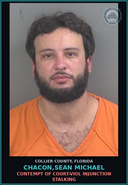 CCW arrest card for CHACON,SEAN MICHAEL in Collier County: CONTEMPT OF COURT-VIOL INJUNCTION STALKING
