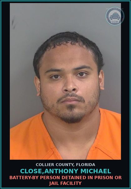 CCW arrest card for CLOSE,ANTHONY MICHAEL in Collier County: BATTERY-BY PERSON DETAINED IN PRISON OR JAIL FACILITY